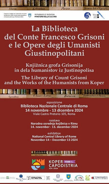 La Biblioteca nazionale centrale di Roma, con l'esposizione &quot;La biblioteca del conte Francesco Grisoni e le opere degli umanisti giustinopolitani&quot;, racconta la ricca storia di Capodistria